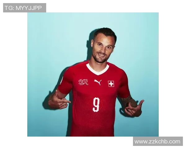 瑞士足球巨星的辉煌历程与对世界足球的影响分析 瑞士足球巨星的辉煌历程与对世界足球的影响分析